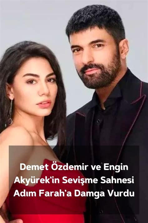 Demet Özdemir ve Engin Akyürek in Sevişme Sahnesi Adım Farah a Damga