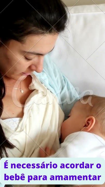 Até Quantos Meses Preciso Acordar O Bebê Para Amamentar - É necessário acordar o bebê para amamentar #shorts - YouTube