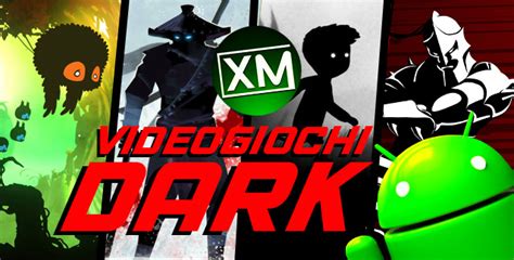 I Migliori Videogiochi Dark Per Android Xantarmob