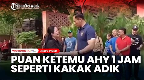 Puan Ketemu Ahy Jam Seperti Kakak Adik Youtube