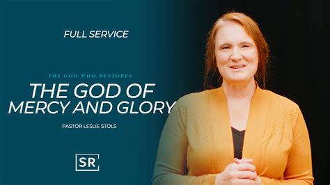 The God Who Restores The God Of Mercy And Glory Full Service YouTube