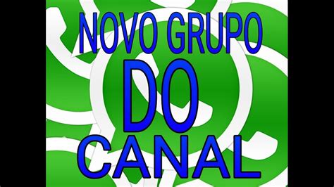 Novo Grupo Do Canal Youtube