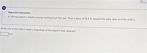 Solved Required information A 3.00−kg object is initially | Chegg.com 