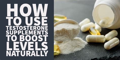 How To Use Testosterone Supplements To Boost Levels Naturally