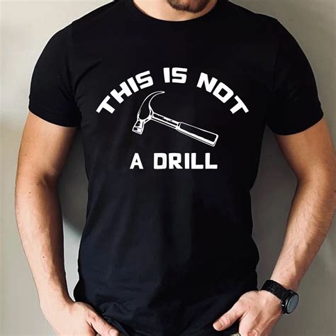 At Dad Joke Shirt This Is Not A Drill Shirt Funny Hammer Etsy