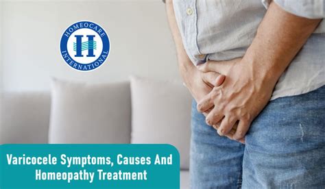 Varicocele Symptoms Causes And Homeopathy Treatment