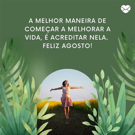 Frases de agosto: o oitavo mês do ano vem com tudo!