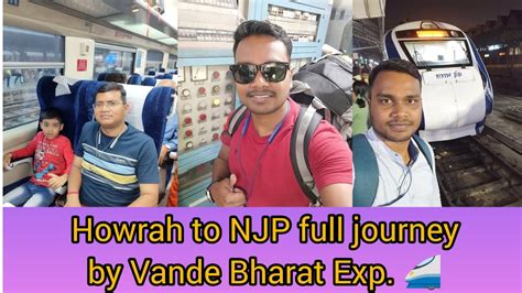 Vande Bharat Express Train Journey Howrah To NJP Part 1