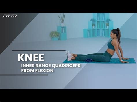 How To Do Inner Range Quadriceps From Flexion Exercise Video