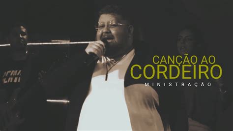 CANÇÃO AO CORDEIRO Ministração Niwton Barros YouTube