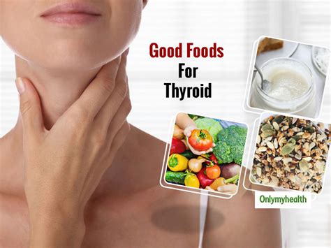 Here Are Some Foods That Are Good For Thyroid Onlymyhealth