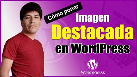 C Mo Poner Una Imagen Destacada En Wordpress Paso A Paso Curso De