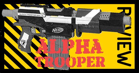 Nerf Elite Alpha Trooper Review Blaster Piece