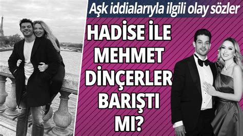 Hadise ile Mehmet Dinçerler barıştı mı Hadise den olay sözler