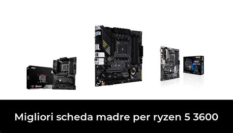 45 Migliori Scheda Madre Per Ryzen 5 3600 Nel 2024 [secondo 598 Esperti]