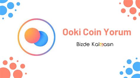 Ooki Coin Yorum Ooki Protocol Coin Gelece I Bizde Kalmas N