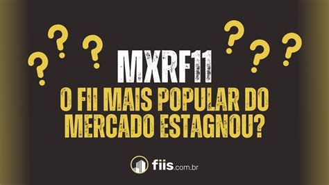 MXRF11 O Que Acontece O FII Mais Popular Do Mercado YouTube