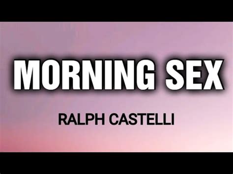 Ralph Castelli Morning Sex Lyrics Youtube