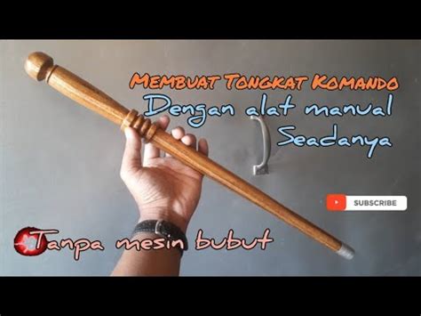 Membuat TONGKAT KOMANDO Dengan Alat Seadanya Tanpa Mesin Bubut YouTube