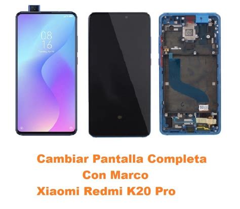 Cambiar Pantalla Completa Con Marco Xiaomi Redmi K Pro