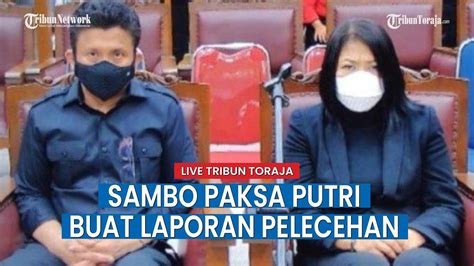 Terkuak Fakta Baru Kasus Brigadir J Sambo Paksa Putri Candrawathi