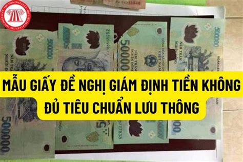 Mẫu giấy đề nghị giám định tiền không đủ tiêu chuẩn lưu thông được quy