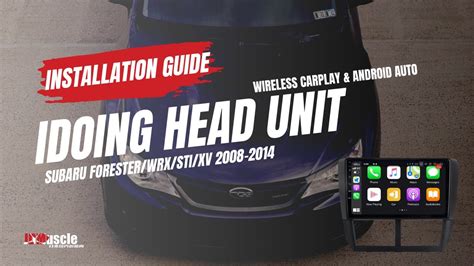 Idoing Head Unit Installation Guide For Subaru Forester Wrx Sti Xv