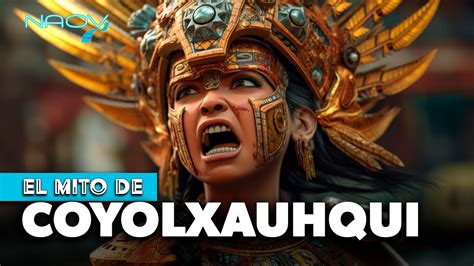 El Mito De La Diosa Coyolxauhqui Youtube