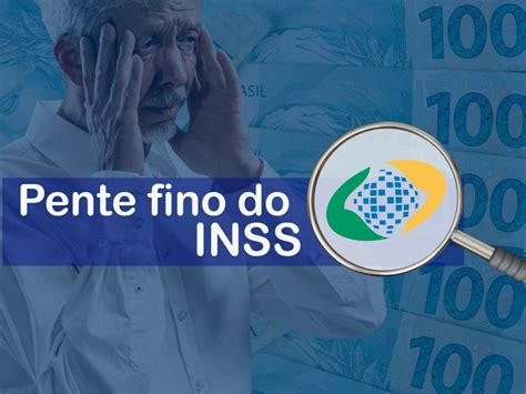 Pente fino do INSS Governo estima que 680 mil beneficiários serão