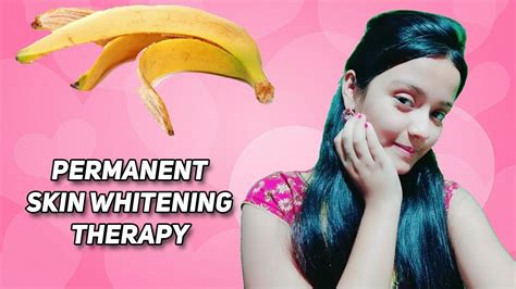 Permanent Skin Whitening Therapy With Banana Peel Get Fair Bright