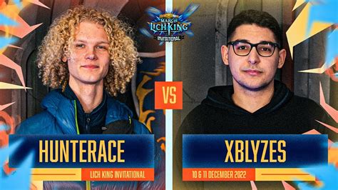 Hunterace Vs Xblyzes Groupe B Elimination Match Lich King