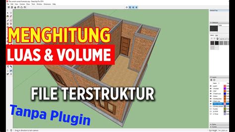 Cara Menghitung Luas Dan Volume Bangunan Terstruktur Di Sketchup Youtube