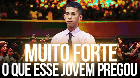 Muito Forte O Que Esse Jovem Pregou Prega O De Arrepiar Youtube