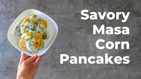 Savory Masa Corn Pancakes Plant Based Made Easy Youtube