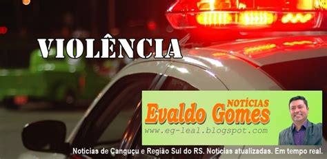 Evaldo Gomes Notícias Canguçurs Mulher é Assassinada Em