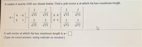 Solved A Matrix A And Its Svd Are Shown Below Find A Unit