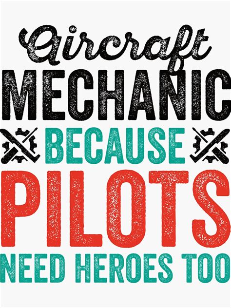 Aircraft Mechanic Because Pilots Need Heroes Too Funny Aviation