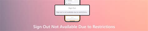 Solutions To Fix Sign Out Not Available Due To Restriction On Ios