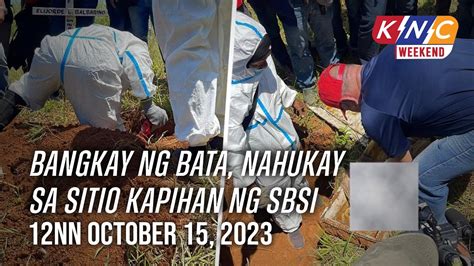 Bangkay Ng Bata Nahukay Sa Sitio Kapihan Ng SBSI Kidlat News Update