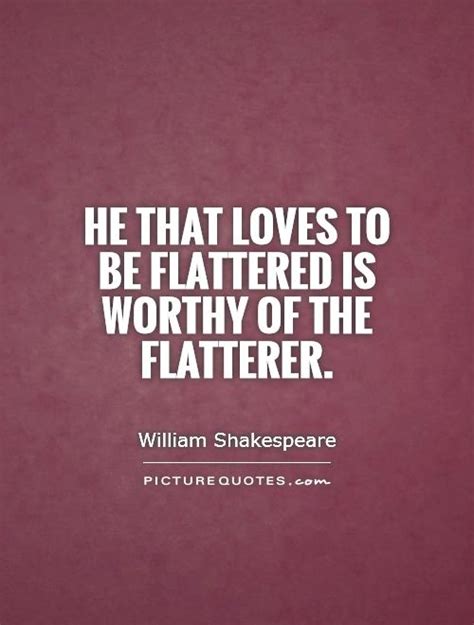 Flatterer Quotes. QuotesGram