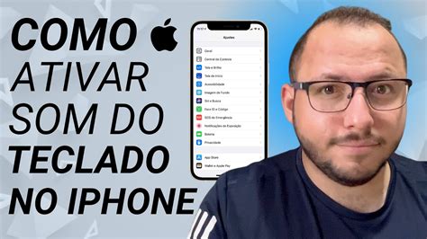 Como Ativar O Som Do Teclado Ao Digitar No Iphone Passo A Passo