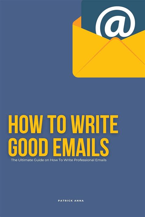 How To Write Good Emails The Ultimate Guide On How To Write