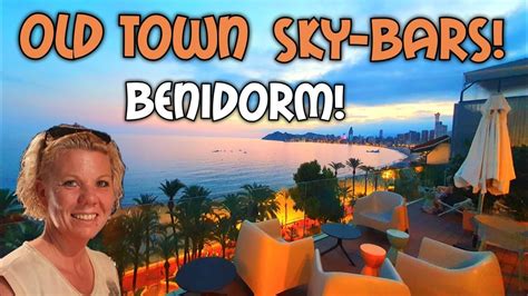 Benidorm 3 ROOFTOP BARS Old Town YouTube