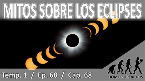 Los Más Extravagantes Mitos Y Supersticiones Sobre Los Eclipses Solares