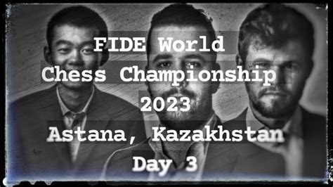 World Chess Championship 2023- Day 3 - Chess.com