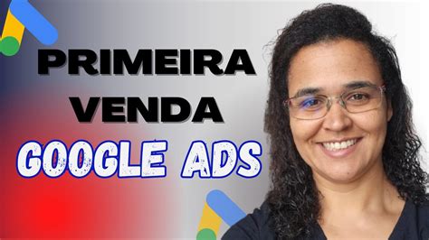 DESTRAVE SUA PRIMEIRA VENDA NO GOOGLEADS EM 2024 Passo A Passo YouTube