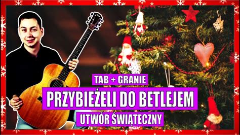 Jak Zagra Przybie Eli Do Betlejem Na Gitarze Youtube