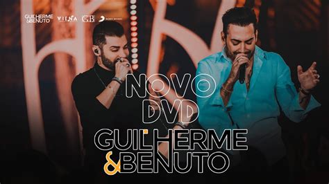 [novo Dvd] Guilherme E Benuto Dvd Deu Rolo De Novo Youtube