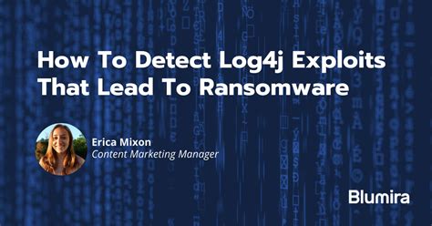 Detecting Log4j Exploits Leading To Ransomware Blumira