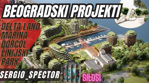 Beogradski Projekti Linijski Park Delta Land Marina Dor Ol Silosi